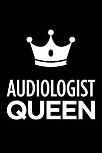 Audiologist Queen: Blank Lined Novelty Office Humor Themed Notebook to Write In: With a Practical and Versatile Wide Rule Interior