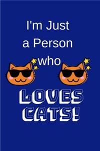 I'm Just a Person Who Loves Cats!