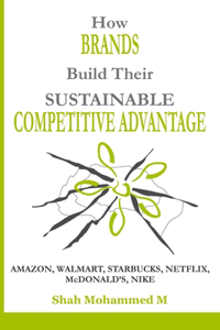 How Brands Built Its Sustainable Competitive Advantage?