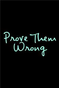 Prove Them Wrong