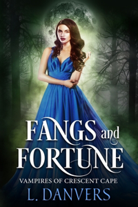 Fangs and Fortune