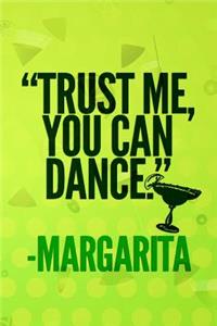 Trust Me You Can Dance -Margarita