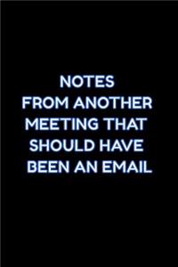 Notes From Another Meeting That Should Have Been An Email