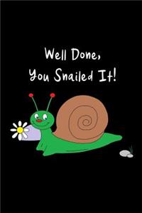 You Snailed It!