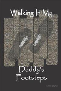 Walking in My Daddy's Footsteps