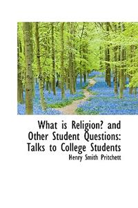 What Is Religion? and Other Student Questions