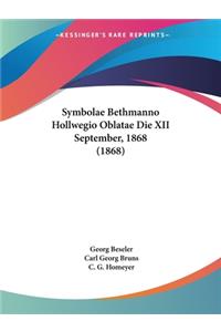 Symbolae Bethmanno Hollwegio Oblatae Die XII September, 1868 (1868)