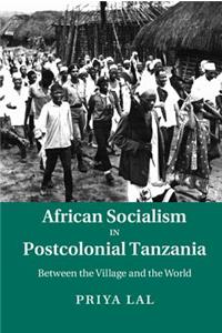 African Socialism in Postcolonial Tanzania