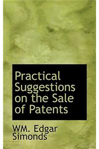 Practical Suggestions on the Sale of Patents