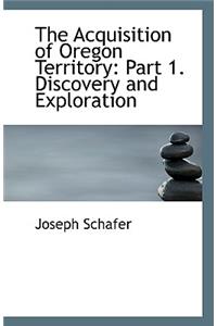 The Acquisition of Oregon Territory