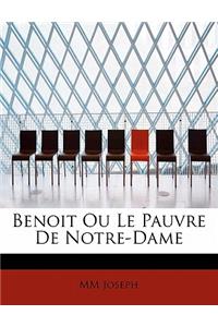 Benoit Ou Le Pauvre de Notre-Dame