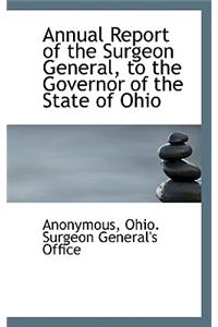 Annual Report of the Surgeon General, to the Governor of the State of Ohio