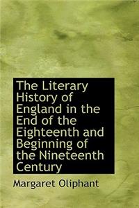 The Literary History of England in the End of the Eighteenth and Beginning of the Nineteenth Century