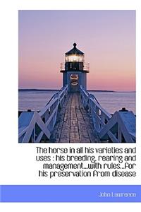 The Horse in All His Varieties and Uses