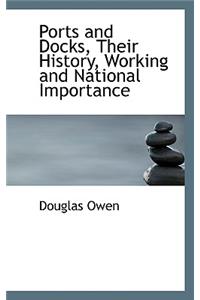 Ports and Docks, Their History, Working and National Importance