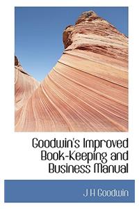 Goodwin's Improved Book-Keeping and Business Manual