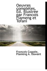 Oeuvres Completes. D. Illustr E Par Francois Flameng Et Tofani