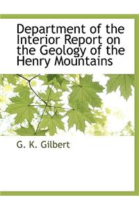 Department of the Interior Report on the Geology of the Henry Mountains