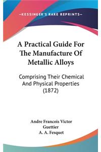 A Practical Guide for the Manufacture of Metallic Alloys