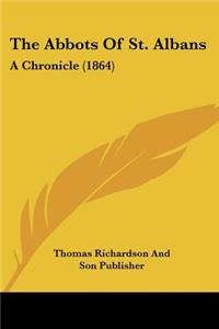 Abbots Of St. Albans: A Chronicle (1864)