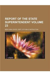 Report of the State Superintendent Volume 23