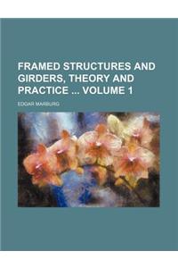 Framed Structures and Girders, Theory and Practice Volume 1