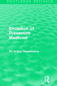 Evolution of Preventive Medicine (Routledge Revivals)