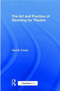 The Art and Practice of Directing for Theatre