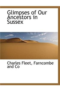 Glimpses of Our Ancestors in Sussex