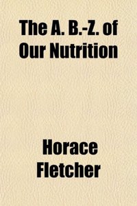 The A. B.-Z. of Our Nutrition