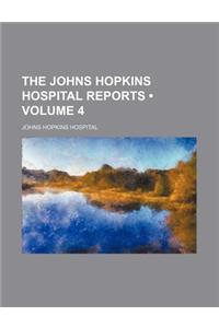 The Johns Hopkins Hospital Reports (Volume 4)