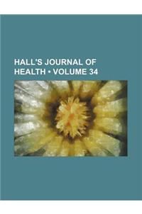 Hall's Journal of Health (Volume 34)