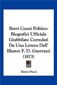 Brevi Cenni Politico-Biografici Ufficiale Giubbilato Corredati Da Una Lettera Dell' Illustre F. D. Guerrazzi (1873)