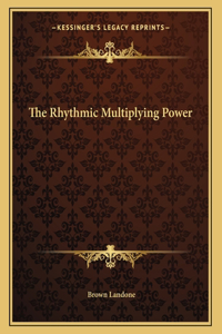 The Rhythmic Multiplying Power