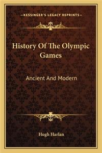 History of the Olympic Games: Ancient And Modern