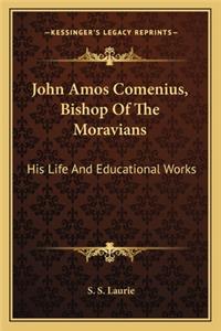 John Amos Comenius, Bishop of the Moravians