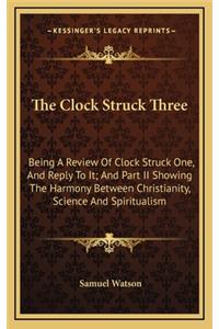 The Clock Struck Three