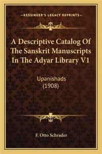 Descriptive Catalog of the Sanskrit Manuscripts in the Adyar Library V1