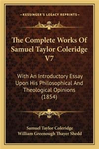 The Complete Works Of Samuel Taylor Coleridge V7