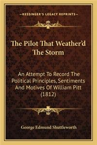 The Pilot That Weather'd the Storm