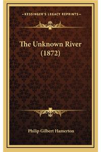 The Unknown River (1872)