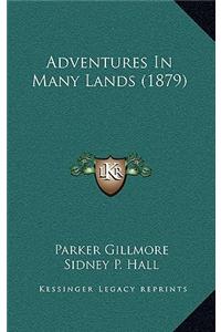 Adventures in Many Lands (1879)