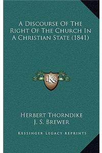 A Discourse of the Right of the Church in a Christian State (1841)