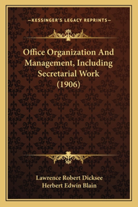 Office Organization And Management, Including Secretarial Work (1906)