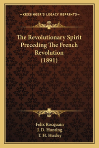 Revolutionary Spirit Preceding the French Revolution (1891)