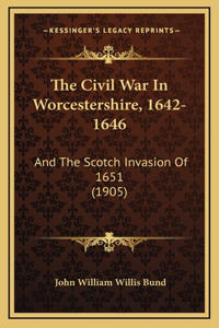 The Civil War in Worcestershire, 1642-1646