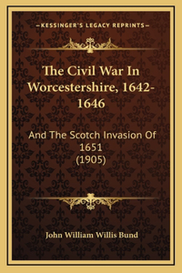 The Civil War in Worcestershire, 1642-1646