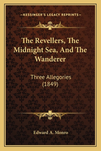 The Revellers, The Midnight Sea, And The Wanderer