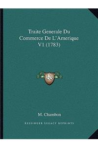 Traite Generale Du Commerce De L'Amerique V1 (1783)