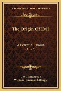 The Origin Of Evil